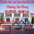 Chính chủ cần bán nhà liền kề ở phường Tân Phong , Biên Hòa , Đồng Nai