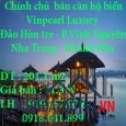 Chính chủ cần bán căn hộ biển Vinpearl Luxury, 6*, đảo hòn tre, Nha Trang rất đẹp